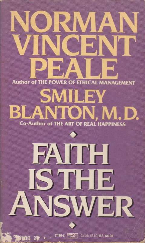 Faith Is the Answer - Norman Vincent Peale & Blanton Smiley