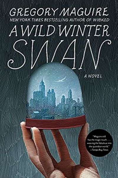 A Wild Winter Swan Gregory Maguire