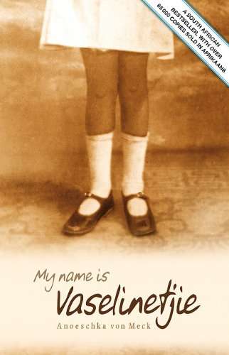 My Name Is Vaselinetjie - Anoeschka Von Meck