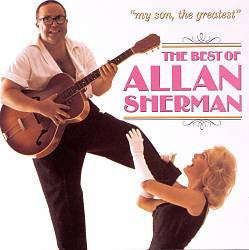 Allan Sherman - My Son, The Greatest: The Best Of Allan Sherman