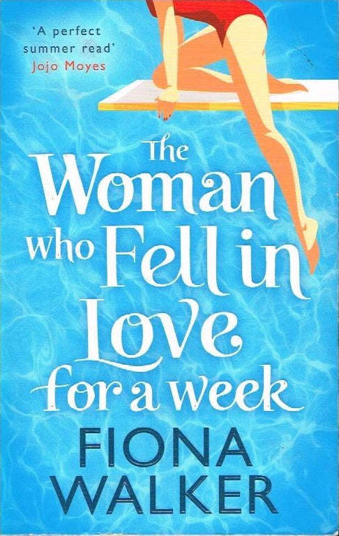 The woman who fell in love for a week Fiona Walker