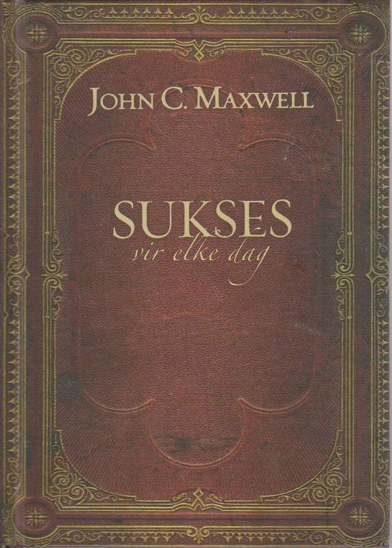 Sukses vir elke dag - John C. Maxwell