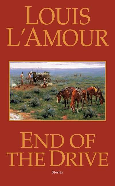 End of the Drive - Louis L'Amour
