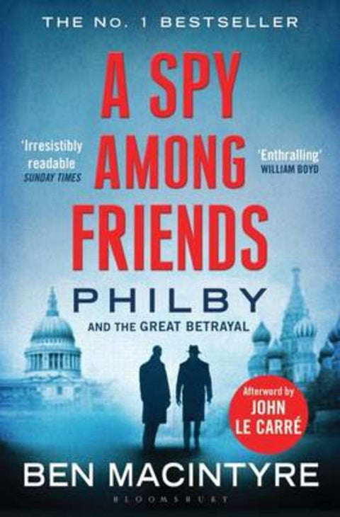 A Spy Among Friends - Ben Macintyre