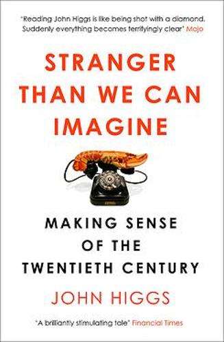 Stranger Than We Can Imagine John Higgs