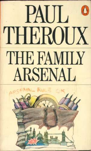 The Family Arsenal Paul Theroux