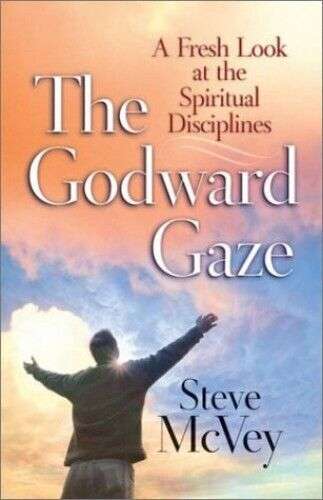 The Godward Gaze - Steve McVey
