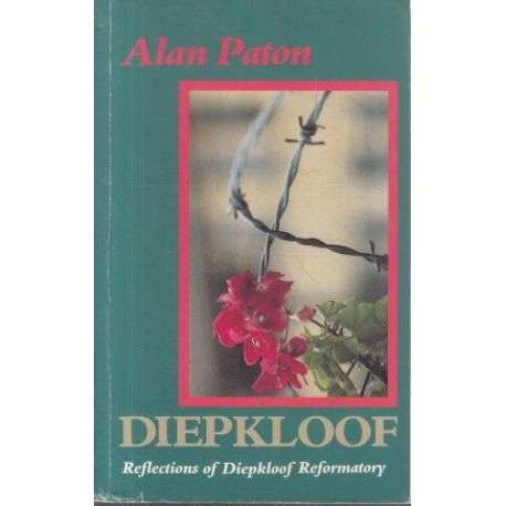 Diepkloof: Reflections of Diepkloof Reformatory Paton, Alan