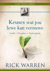 Keuses wat jou lewe kan vernuwe - Rick Warren