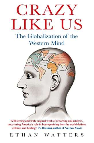 Crazy Like Us - Ethan Watters