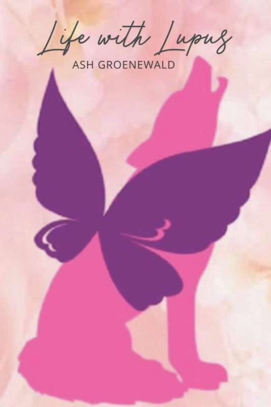 Life with Lupus - Ash Groenewald