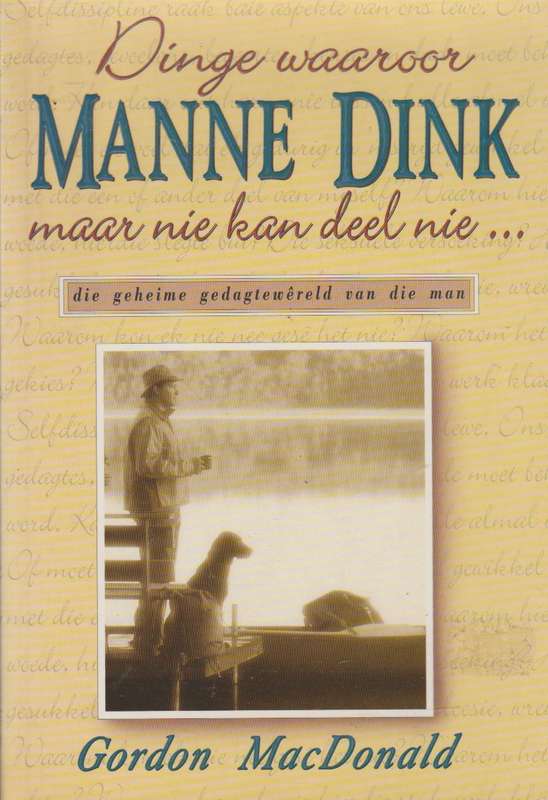 Dinge waaroor manne dink maar nie kan deel nie... - Gordon MacDonald