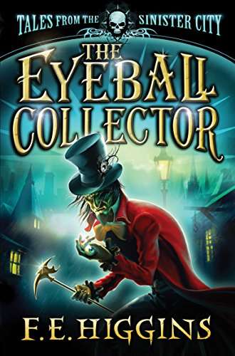 The Eyeball Collector F. E. Higgins