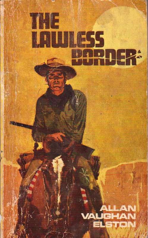 The Lawless Border Allan Vaughan Elston