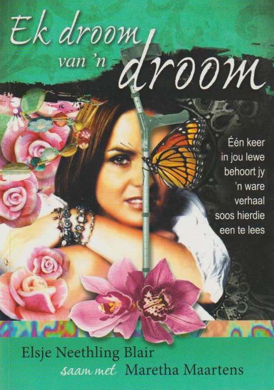 Ek Droom Van n Droom - Elsje Neethling Blair & Maretha Maartens