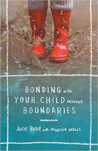 Bonding with Your Child Through Boundaries - June Hunt