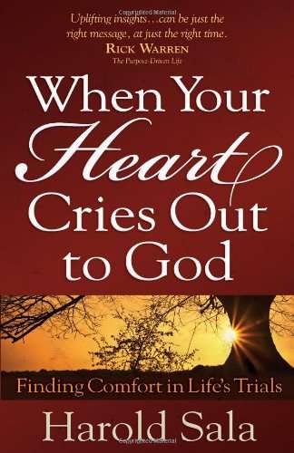 When Your Heart Cries Out to God - Harold J. Sala