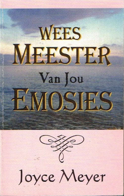 Wees meester van jou emosies Joyce Meyer