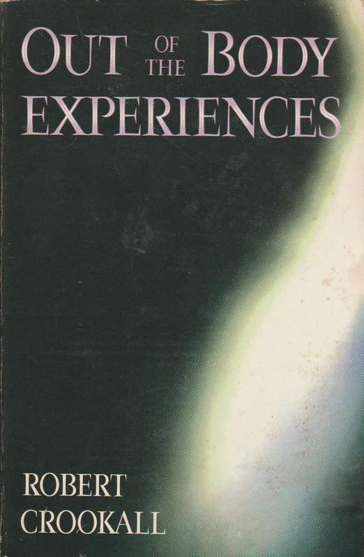 Out of the Body Experiences - Robert Crookall