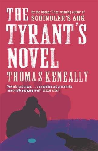 The Tyrant's Novel Thomas Keneally