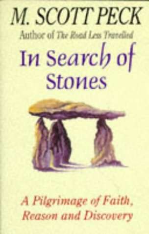 In Search of Stones A Pilgrimage of Faith, Reason, and Discovery - M. Scott Peck