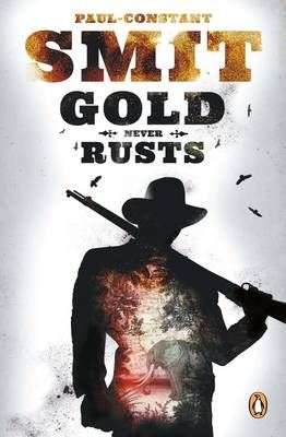 Gold Never Rusts Paul-Constant Smit