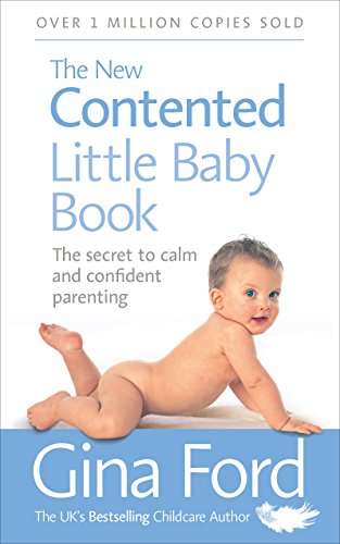New Contented Little Baby Book: The Secret to Calm and Confident Parenting - Gina Ford