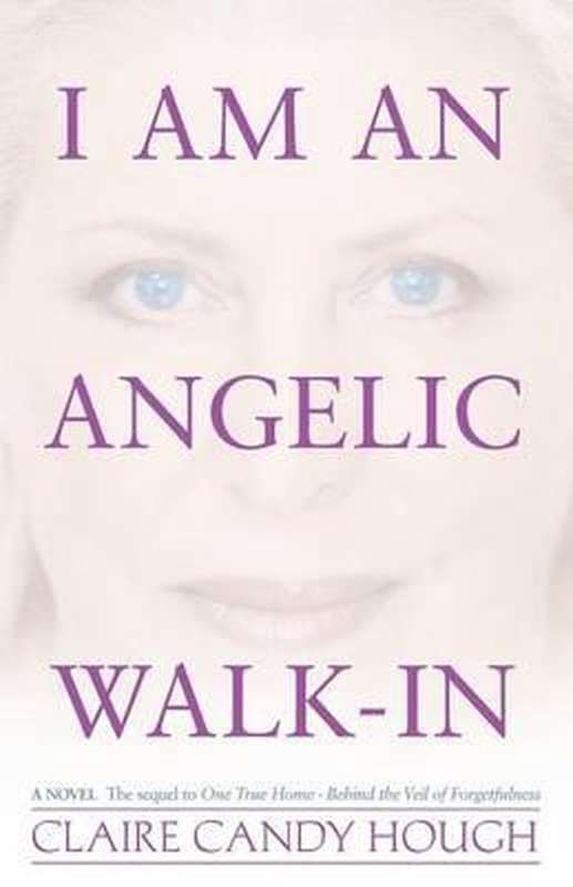 I Am an Angelic Walk-In - Claire Candy Hough