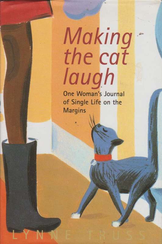 Making the Cat Laugh - Lynne Truss