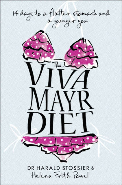 The Viva Mayr Diet: 14 Days to a Flatter Stomach and a Younger You - Harald Stossier & Helena Fri...
