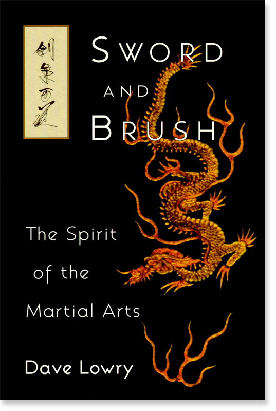 Sword and Brush: The Spirit of the Martial Arts - Dave Lowry