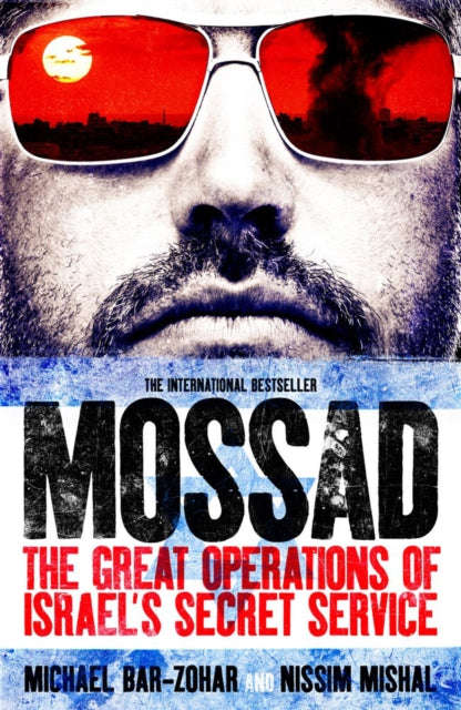 Mossad: The Great Operations of Israel's Secret Service - Michael Bar-Zohar & Nissim Mishal