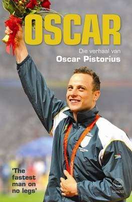 Oscar : die verhaal van Oscar Pistorius - Oscar Pistorius