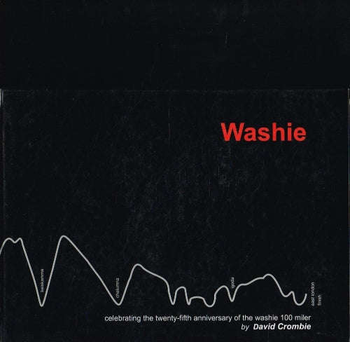 Washie : celebrating the twenty-fifth anniversary of the Washie 100 miler - David Crombie