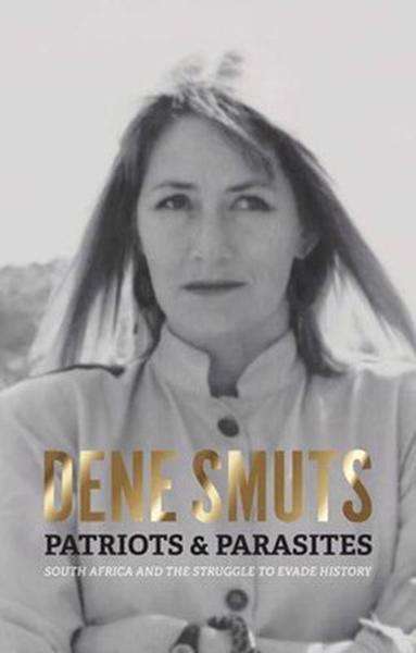 Patriots & Parasites Dene Smuts