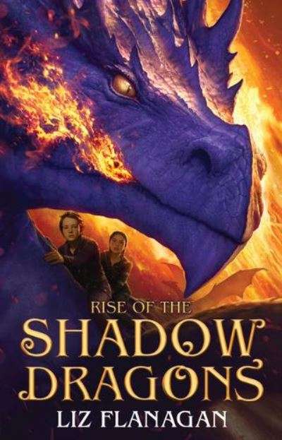 Rise of the Shadow Dragons - Liz Flanagan