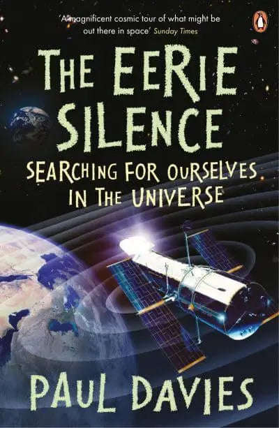 The Eerie Silence: Are We Alone in the Universe? - Paul Davies