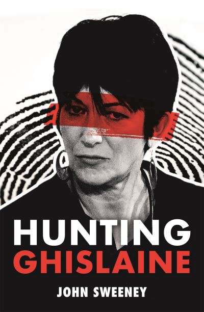 Hunting Ghislaine John Sweeney