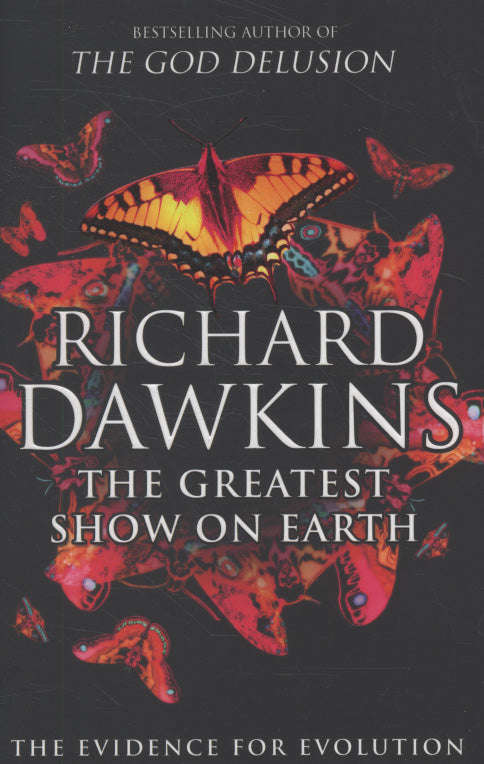 The Greatest Show on Earth: The Evidence for Evolution - Richard Dawkins