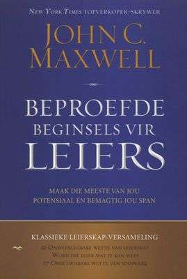 Beproefde beginsels vir leiers John C. Maxwell