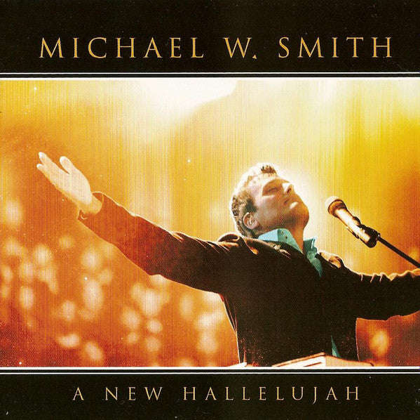 Michael W. Smith - A New Hallelujah