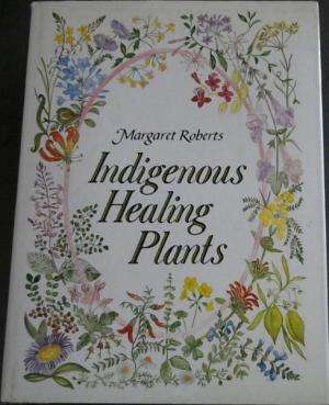 Indigenous Healing Plants - Margaret Roberts