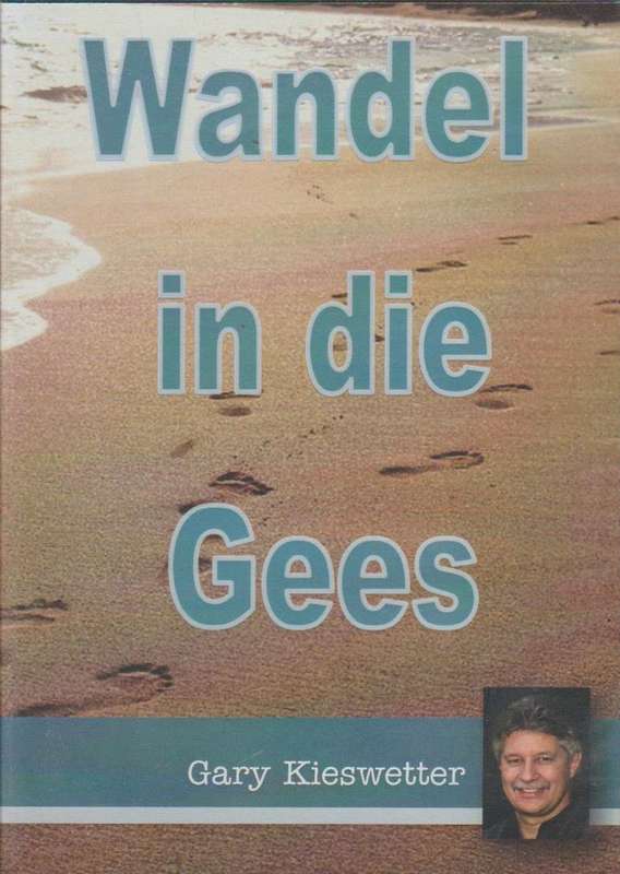 Wandel in die Gees - Gary Kieswetter (DVD)