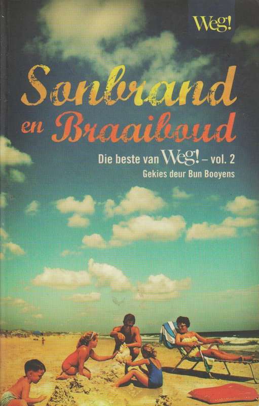 Sonbrand En Braaiboud: Die beste van Weg!: vol. 2 - Bun Booyens