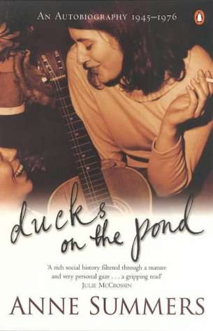 Ducks on the Pond: An Autobiography 1945-1976 Anne Summers