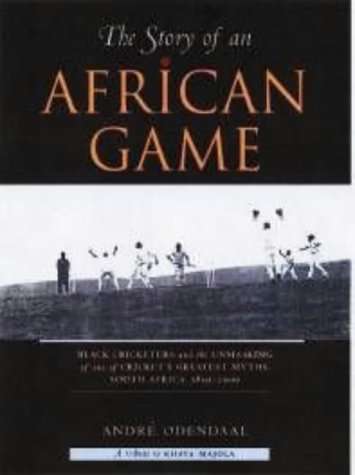 The Story of an African Game - Andre Odendaal
