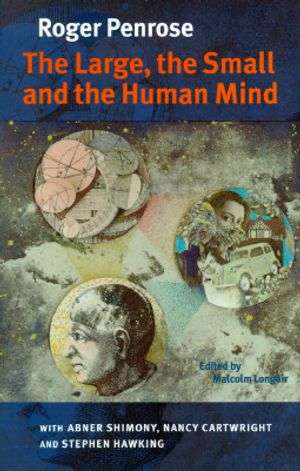 The Large, the Small and the Human Mind - Roger Penrose