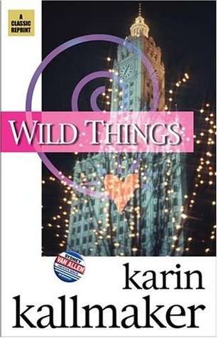 Wild Things  Karin Kallmaker