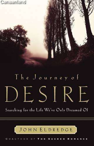 The Journey of Desire John Eldredge