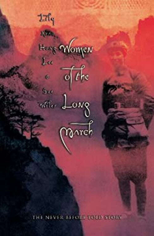 Women of the Long March - Lily Xiao Hong Lee & Sue Wiles